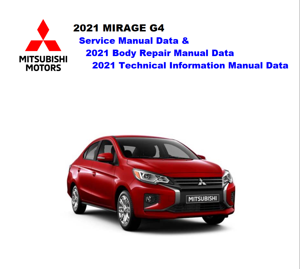 Mitsubishi Mirage G4 2021 Technical Information, Service & Body Repair Data